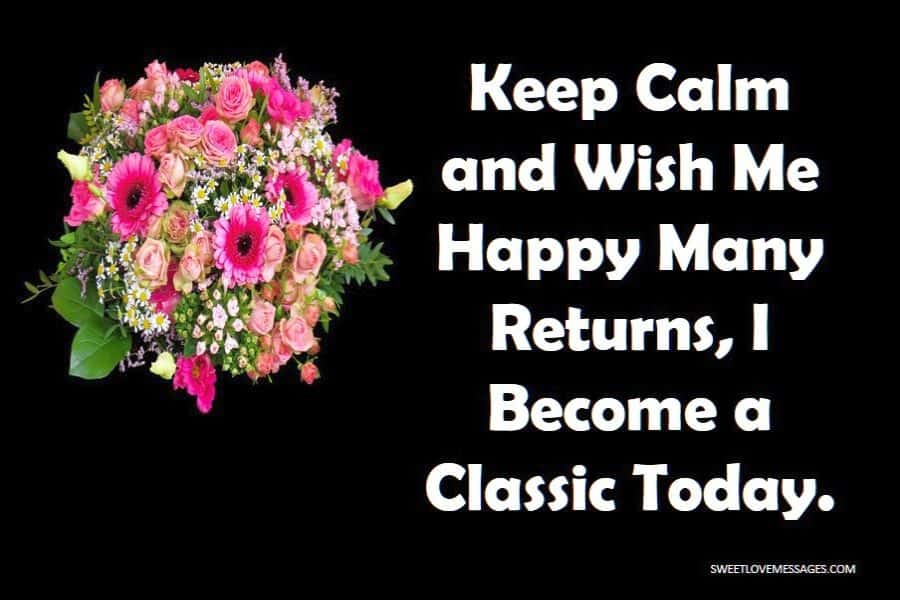 Keep Calm Today Is My Birthday