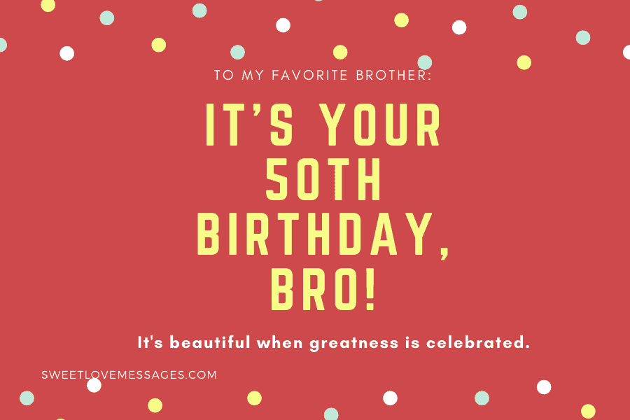 Happy 50th Birthday Wishes for Brother 4