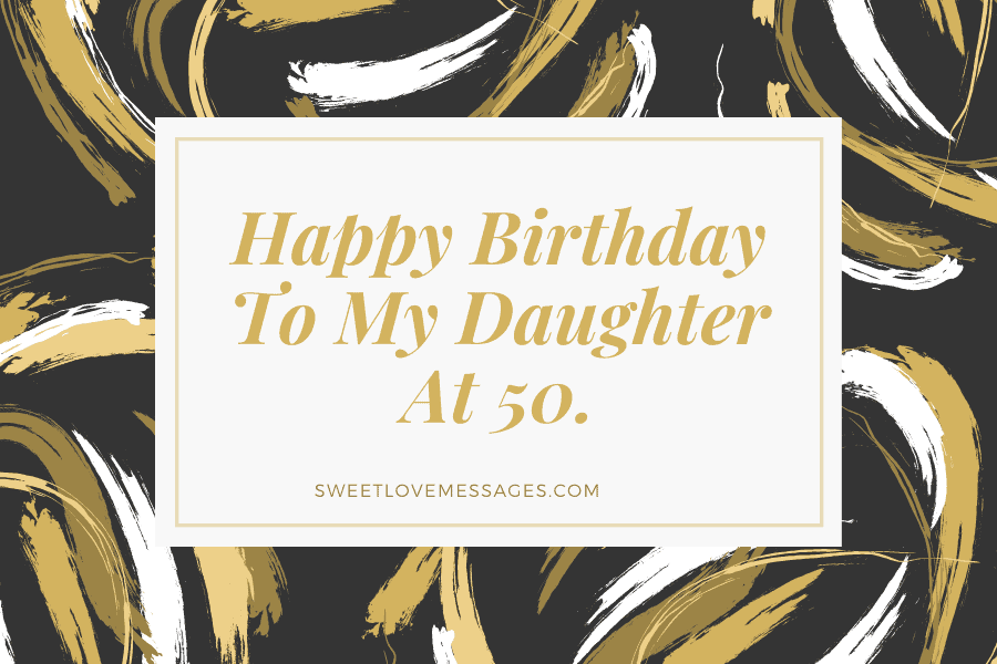 Happy 50th Birthday Wishes for Daughter 3