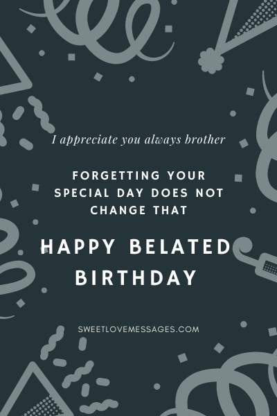 Belated Birthday Quotes for Brother