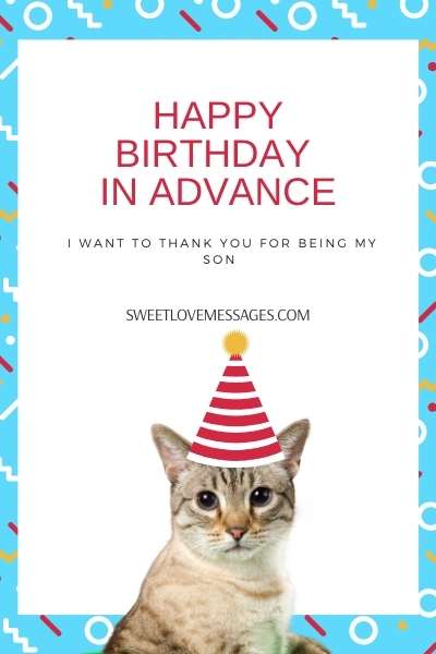 Happy birthday in advance to my son